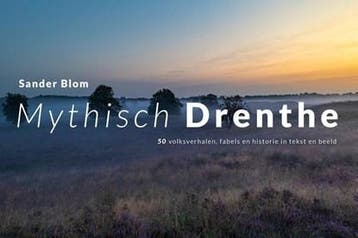 Mythisch Drenthe | 9789054524083 | Sander Blom, Zo goed als nieuw, Sander Blom
