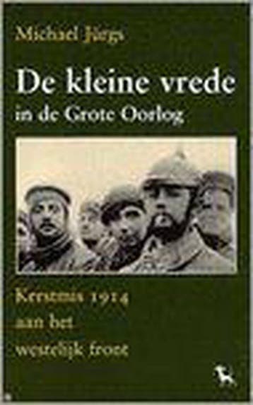 De kleine vrede in de Grote Oorlog - M. Jurgs 9789053304099, Boeken, Verzenden, Zo goed als nieuw, M. Jurgs