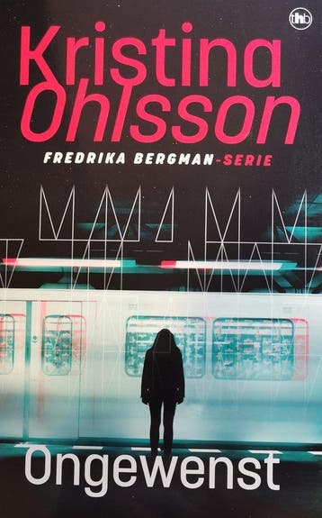 Fredrika Bergman - Ongewenst - Kristina Ohlsson, Boeken, Romans, Verzenden, Zo goed als nieuw, Kristina Ohlsson