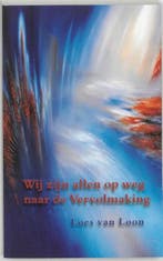 Wij zijn allen op weg naar de vervolmaking | 9789075636406 |, Zo goed als nieuw, L. van Loon