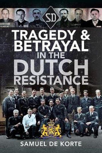 9781526784988 Tragedy  Betrayal in the Dutch Resistance, Verzenden, Zo goed als nieuw, Samuel de Korte