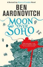 Moon Over Soho / A Rivers of London novel 9780575097629, Boeken, Verzenden, Zo goed als nieuw, Ben Aaronovitch
