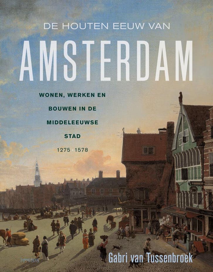 De Houten Eeuw Van Amsterdam | Gabri Tussenbroek | Nieuw, Boeken, Geschiedenis | Wereld, Nieuw, Ophalen of Verzenden