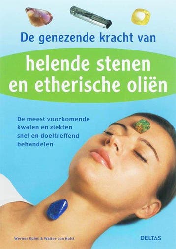 De genezende kracht van helende stenen en etherische oliën -, Verzenden, Nieuw