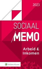 Sociaal Memo Arbeid & Inkomen 2023 9789013170740, Verzenden, Gelezen