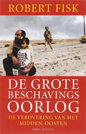 De grote beschavingsoorlog - Robert Fisk 9789026321443, Verzenden, Gelezen, Robert Fisk