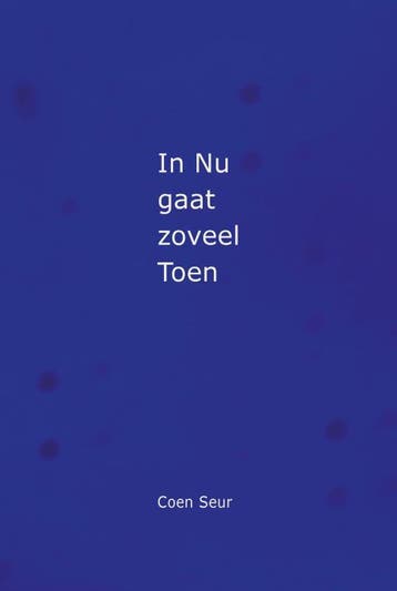 In Nu Gaat Zoveel Toen | Coen Seur | Nieuw, Ophalen of Verzenden, Nieuw, Coen Seur