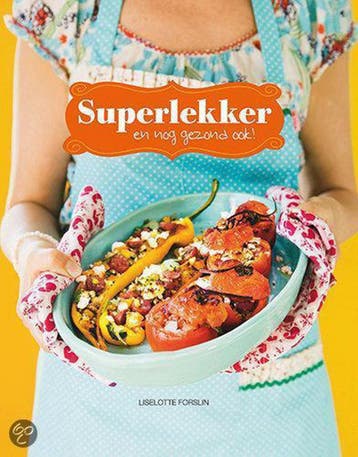 Superlekker en nog gezond ook! - Liselotte Forslin, Verzenden, Gelezen, Liselotte Forslin