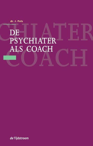 De psychiater als coach 9789058981059 J. Pols, Verzenden, Gelezen, J. Pols
