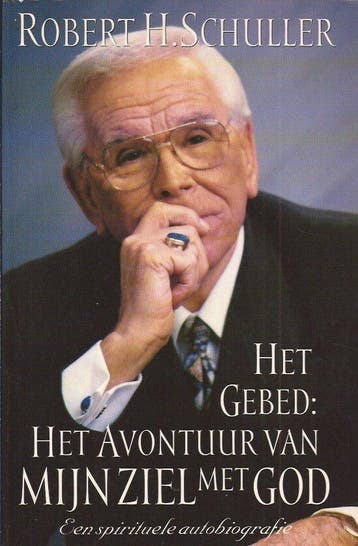 Gebed, Het. Het avontuur van mijn ziel met God - Schuller, Boeken, Verzenden, Gelezen