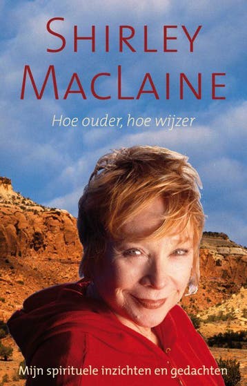 Hou ouder, hoe wijzer 9789022550069 Shirley MacLaine, Verzenden, Gelezen, Shirley MacLaine