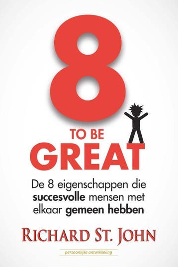 8 To Be Great | Richard StJohn | Nieuw, Ophalen of Verzenden, Nieuw, Richard StJohn