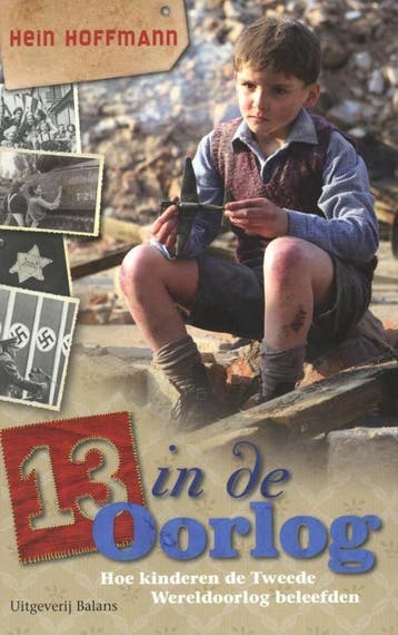 13 in de oorlog - Hein Hoffmann 9789460032790, Verzenden, Zo goed als nieuw, Hein Hoffmann