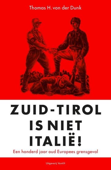 9789460043710 Zuid-Tirol is geen Italie | Tweedehands, Verzenden, Zo goed als nieuw, Thomas H. von der Dunk