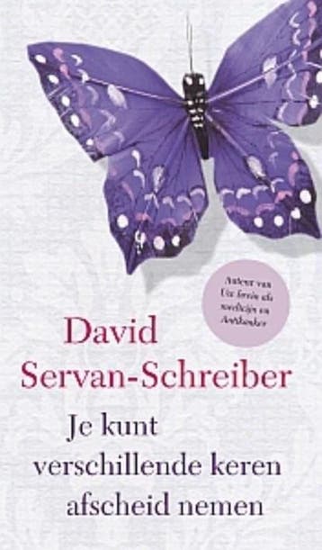 Je kunt verschillende keren afscheid nemen | 9789021551319 |, Ophalen of Verzenden, Zo goed als nieuw, David Servan-Schreiber
