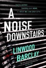 A Noise Downstairs 9781409163992 Linwood Barclay, Verzenden, Gelezen, Linwood Barclay