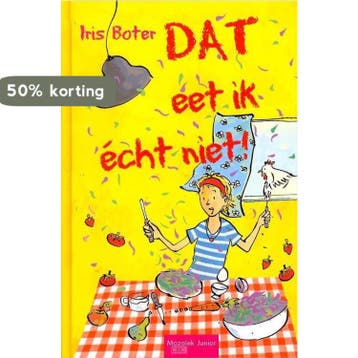 DAT EET IK ECHT NIET - Iris Boter 9789023993117, Verzenden, Gelezen, Iris Boter