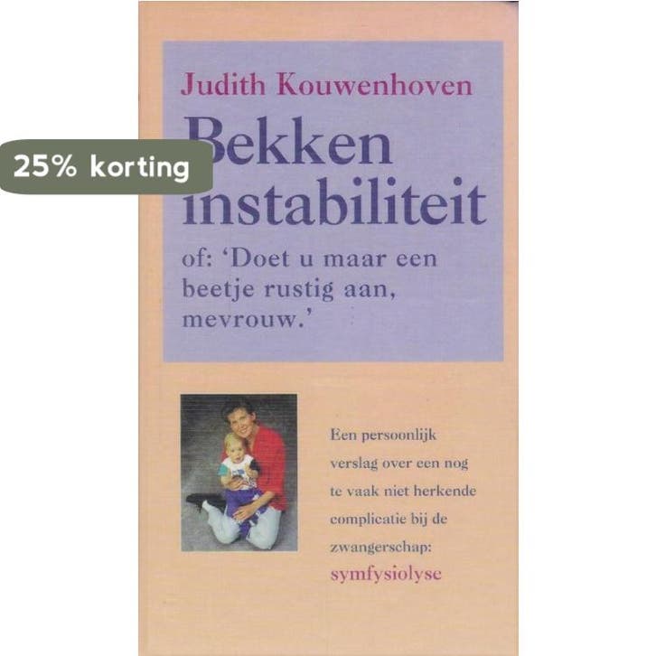 BEKKENINSTABILITEIT - Judith Kouwenhoven 9789022520284, Boeken, Zwangerschap en Opvoeding, Gelezen, Verzenden