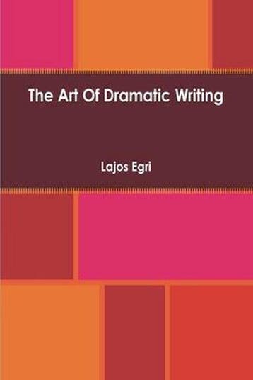 9781773237589 Art Of Dramatic Writing Lajos Egri, Verzenden, Nieuw, Lajos Egri