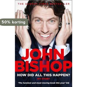 How Did All This Happen - John Bishop 9780007436149, Verzenden, Gelezen, John Bishop
