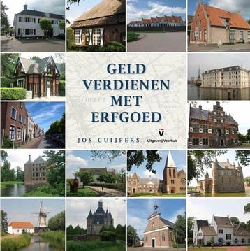 Geld verdienen met erfgoed - Jos Cuijpers 9789087300395, Verzenden, Zo goed als nieuw, Jos Cuijpers