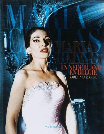 Maria Callas In Nederland En België - van Zoggel, Verzenden, Gelezen