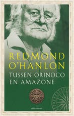 Tussen Orinoco en Amazone 9789045026619 Redmond OHanlon, Verzenden, Zo goed als nieuw, Redmond O'Hanlon