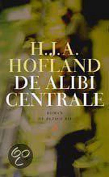 De alibicentrale - H.J.A. Hofland 9789023439479, Verzenden, Gelezen, H.J.A. Hofland