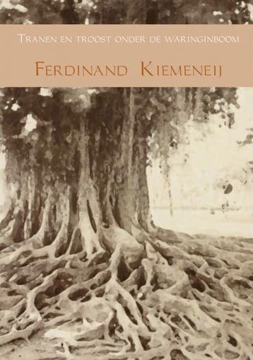 Tranen En Troost Onder De Waringinboom | Ferdinand Kiemeneij, Ophalen of Verzenden, Nieuw, Ferdinand Kiemeneij