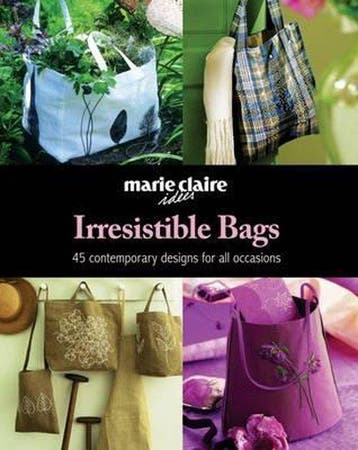 Irresistible Bags: 45 contemporary designs for all occasions, Verzenden, Gelezen