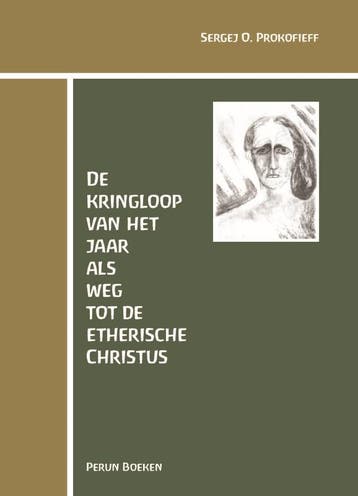 De Kringloop Van Het Jaar Als Weg Tot De Etherische Christus, Boeken, Ophalen of Verzenden, Nieuw, Sergej O. Prokofieff