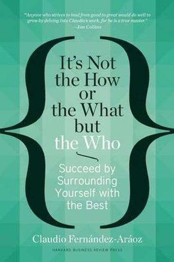 Its Not the How or the What but the Who 9781625271525, Verzenden, Zo goed als nieuw, Claudio Fernndez Aroz