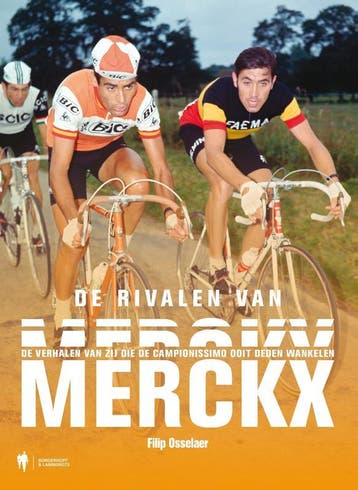 De rivalen van Merckx - Filip Osselaer 9789089319852, Verzenden, Zo goed als nieuw, Filip Osselaer