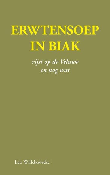 Erwtensoep in Biak - Leo Willeboordse 9789464439311, Verzenden, Gelezen, Leo Willeboordse