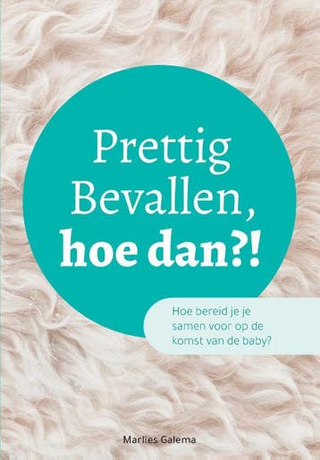Prettig Bevallen, Hoe Dan?! | Galema Marlies | Nieuw, Ophalen of Verzenden, Nieuw, Galema Marlies