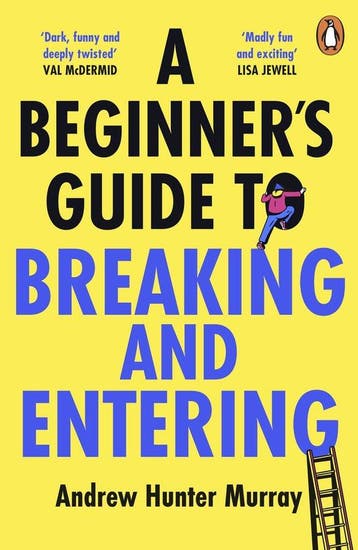 A Beginner’s Guide to Breaking and Entering 9781804941232, Verzenden, Zo goed als nieuw, Andrew Hunter Murray