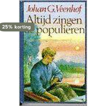 ALTIJD ZINGEN DE POPULIEREN 9789021063058 Veenhof, Boeken, Verzenden, Gelezen, Veenhof