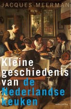 Kleine geschiedenis van de Nederlandse keuken 9789026332586, Verzenden, Gelezen, Jacques Meerman