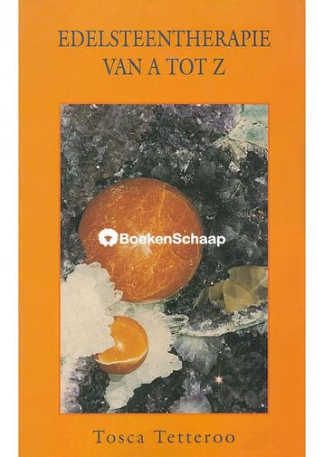 Edelsteentherapie van A tot Z Tosca Tetteroo, Boeken, Verzenden, Gelezen