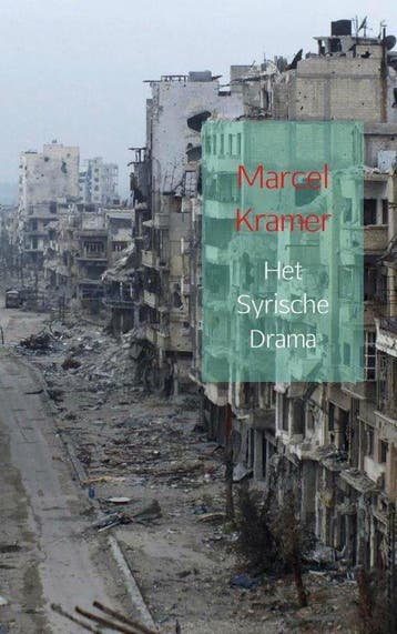 9789402128307 Het Syrische drama | Tweedehands, Verzenden, Zo goed als nieuw, Marcel Kramer