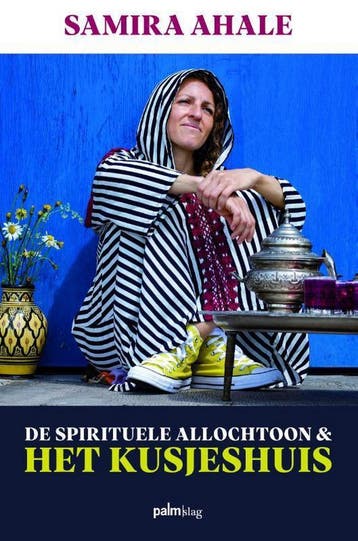 De Spirituele Allochtoon & het Kusjeshuis - Samira Ahale, Verzenden, Zo goed als nieuw, Samira Ahale