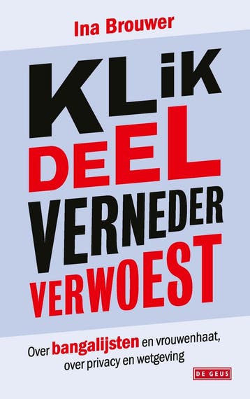 Klik, deel, verneder, verwoest 9789044551624 Ina Brouwer, Verzenden, Gelezen, Ina Brouwer