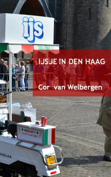 Ijsje In Den Haag | Cor van Welbergen | Nieuw, Ophalen of Verzenden, Nieuw, Cor van Welbergen