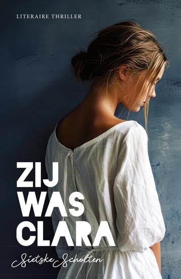Zij was Clara - Sietske Scholten 9789492270412, Boeken, Verzenden, Gelezen, Sietske Scholten
