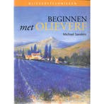 Beginnen met olieverf 9789058775726 M. Sanders, Verzenden, Gelezen, M. Sanders