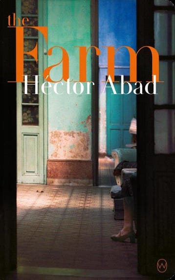 The Farm - Héctor Abad 9781642860108, Verzenden, Zo goed als nieuw, Héctor Abad