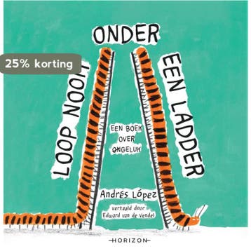 Loop nooit onder een ladder - Andrés López 9789464104066, Verzenden, Zo goed als nieuw, Andrés López
