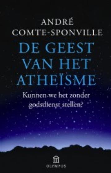 De geest van het atheïsme / Olympus Pockets 9789046702666, Verzenden, Zo goed als nieuw, André Comte-Sponville
