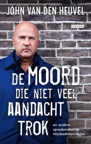 De moord die niet veel aandacht trok - John van den Heuvel, Verzenden, Gelezen, John van den Heuvel