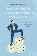 Waarom succes een kwestie van geluk is 9789000385706, Verzenden, Gelezen, Huub Buijssen